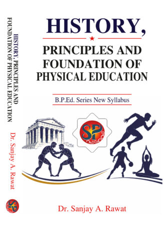 History, Principles and Foundation of Physical Education (B.P.Ed. Latest Syllabus Based)