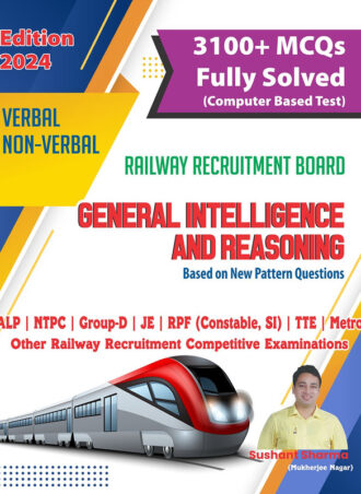 Railway Recruitment Board- General Intelligence and Reasoning - 3100 MCQs Fully Solved