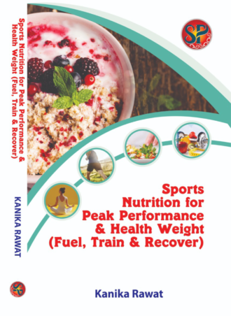 Sports Nutrition for Peak Performance and Health Weight: Guide for Fuel, Train and Recovery