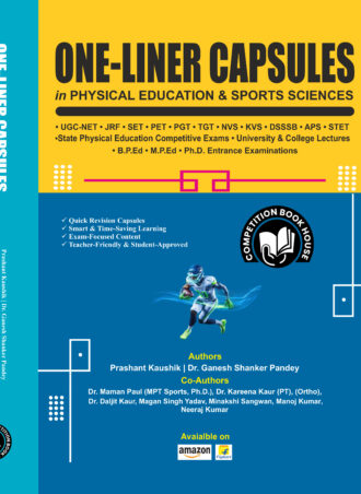 ONE LINER CAPSULES in Physical Education & Sports Sciences | UGC NET, JRF, SET, PET, PGT, TGT, KVS, NVS, DSSSB | B.P.Ed, M.P.Ed & Ph.D Entrance | Quick Revision Guide