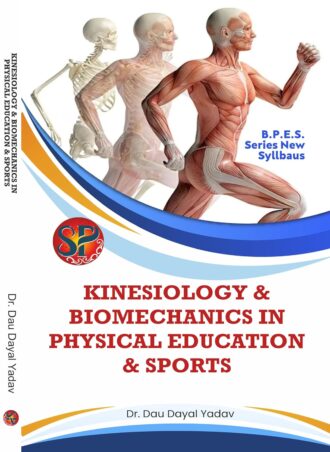 KINESIOLOGY AND BIOMECHANICS IN PHYSICAL EDUCATION & SPORTS