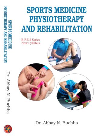 Sports Medicine Physiotherapy and Rehabilitation | B.P.Ed. Series New Syllabus